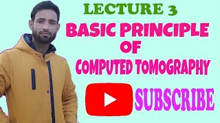 LEC 3  Basic Principle of Computed Tomography  Computed Tomography Physics  AAQIB MEHRAJ [upl. by Wardle]