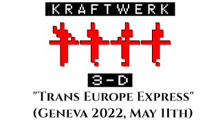 Kraftwerk  Trans Europe Express Live Geneva 2022 May 11th [upl. by Rosenbaum]