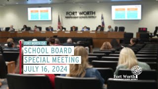 Fort Worth ISD School Board Special Meeting July 16 2024 [upl. by Anilahs]