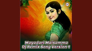 Mayadari Maisamma DJ Remix Song Version 1 [upl. by Larimer]