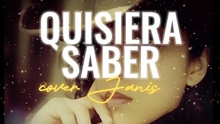 Quisiera Saber  Carin León  Cover Janis letra [upl. by Macilroy]