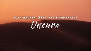 Alan Walker Kylie Cantrall  Unsure Lyrics [upl. by Synn]