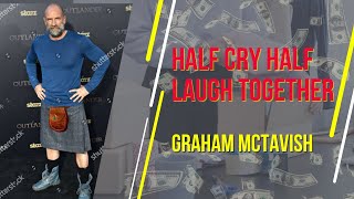 quotHalf Crying Half Laughing with Graham McTavish [upl. by Thorsten]