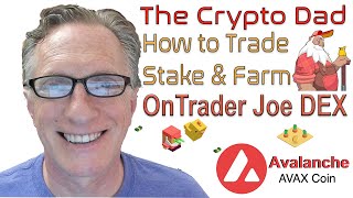 How to Trade Stake amp Farm on Avalanche Platform Using the Trader Joe DEX [upl. by Aeynod]