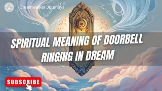 Spiritual Meaning of Doorbell Ringing in a Dream What It Signals [upl. by Ahsened683]