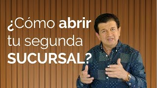 100 CONSEJOS para ABRIR una 2da o 3era SUCURSAL o NEGOCIO [upl. by Tak719]