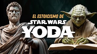 🧠La FILOSOFÍA JEDI del MAESTRO YODA que CAMBIARÁ TU VIDA  Lecciones de ESTOICISMO en 🎬STAR WARS [upl. by Standing]