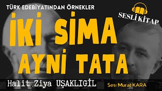 quotİki Simaquot quotAyni Tataquot Halit Ziya Uşaklıgil  Sesli Kitaplar [upl. by Niliac837]