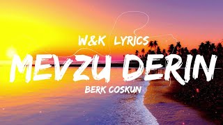 Berk Coşkun  Mevzu Derin Lyrics wampk [upl. by Evangelist]