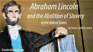 ABRAHAM LINCOLN AND THE ABOLITION OF SLAVERY  FULL AudioBook  Greatest AudioBooks [upl. by Eatnuahs560]