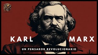 Karl Marx Un Pensador Revolucionario [upl. by Rubel]