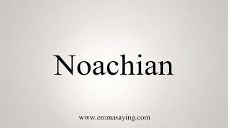 How To Say Noachian [upl. by Anais956]