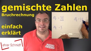 gemischte Zahlen  Bruchrechnung  einfach erklärt  Mathematik  Lehrerschmidt [upl. by Eirellav952]