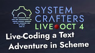 LiveCoding a TextBased Adventure Game in Scheme  System Crafters Live [upl. by Gifferd31]