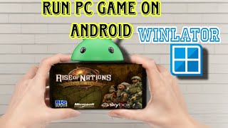 Easily Run PC Games On Android With Winlator Rise of Nation Extended [upl. by Roderich]