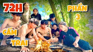 Anh Ba Phải  Phần 3 Thử Thách Cắm Trại 72H ⛺  Câu Cá Thổi Cơm Chung [upl. by Ralf123]