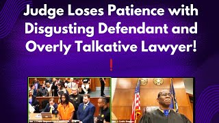 Judge Loses Patience with Disgusting Defendant and Overly Talkative Lawyer [upl. by Nnylirej]