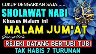 SHOLAWAT PENARIK REZEKI PALING DAHSYAT Sholawat Nabi Muhammad SAW SALAWAT JIBRIL PALING MERDU [upl. by Ruhtua]