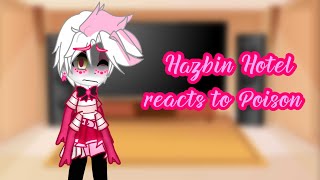 Hazbin Hotel reacts to Poision  May be bad since idk how to make them react to it v [upl. by Anaet]