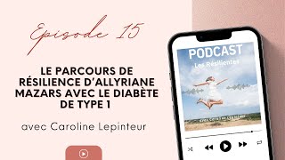 Le parcours de résilience dAllyriane Mazars avec le diabète de type 1 [upl. by Scarito]