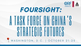 FourSight A Task Force on Chinas Strategic Future — DC Workshop [upl. by Ilahsiav]