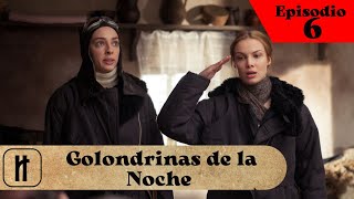 Basado en hechos reales Golondrinas de la Noche Episodio 6 de 8 Película Completa en Español [upl. by Nibor]