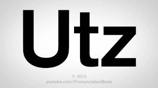 How to Pronounce Utz [upl. by Wrdna611]