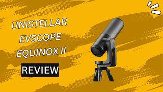 Unistellar eVscope eQuinox II Explore the Universe with Unparalleled Clarity [upl. by Nerrat]