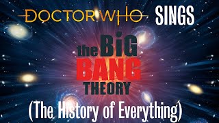 Doctor Who Sings  The Big Bang Theory Theme The History of Everything [upl. by Rhodia]