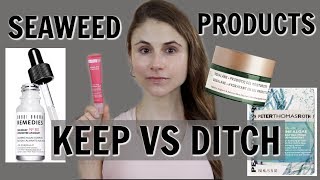 SEAWEED SKIN CARE PRODUCTS KEEP VS DITCH DR DRAY [upl. by Hwu]