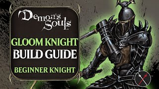 Demon’s Souls Build Guide Gloom Knight PvE Beginner Knight Build for Remake [upl. by Percy]