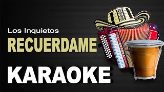 Recuérdame  KARAOKE los inquietos karaokevallenato [upl. by Idnak]