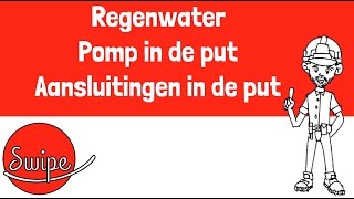 Swipe Regenwater  Pomp in de put  Aansluitingen in de put [upl. by Dnumyar322]