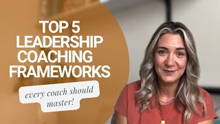 The Top 5 Coaching Frameworks Every Leadership Coach Needs to Master [upl. by Marston]