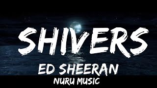 Ed Sheeran  Shivers Lyrics  30mins Trending Music [upl. by Artamas]