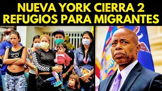 ¡NO MÁS CIUDAD SANTUARIO NUEVA YORK CIERRA 2 REFUGIOS PARA MIGRANTES [upl. by Deloris843]