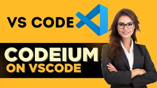 How to PROPERLY Use Codeium in VScode  Full Guide [upl. by Cida]