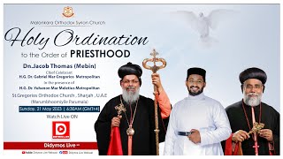 Holy Ordination to the Order of PRIESTHOOD  DnJacob Thomas  StGregorios Orthodox Church Sharjah [upl. by Haeel]