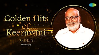 Golden Hits of Keeravani  RnB Lofi Telugu  M Pavanjay  Neetho Unte Chalu  Obulamma  Shwaasalo [upl. by Evelinn]