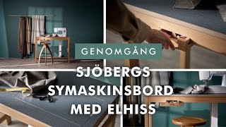 Sjöbergs symaskinsbord med elhiss [upl. by Akkeber]