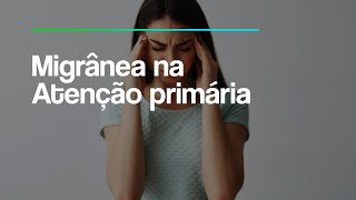 Telessaúde Goiás  Migrânea na Atenção primária [upl. by Anelagna410]