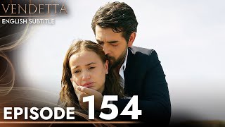 Vendetta  Episode 154 English Subtitled  Kan Cicekleri [upl. by Margarete380]