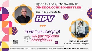 Prof Dr Süleyman Engin Akhan Sizden Gelen Genital HPV ile İlgili Soruları Yanıtlıyor 24082024 [upl. by Jane]