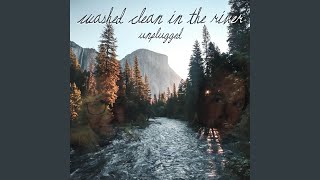 Washed Clean In The River feat Matthew Curtis Unplugged Version [upl. by Alcock]