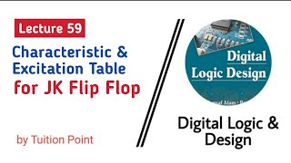 Characteristic and Excitation Table for JK Flip flop  Lecture 59 Digital Logic amp Design [upl. by Pigeon343]