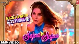 SAJNA VE SAJNA  Rajkummar Rao  Triptii  Shehnaaz Gill  Sunidhi  Vicky Vidya Ka Woh Wala Video [upl. by Ailuy]