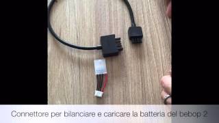 Connettore per bilanciare e caricare la batteria del bebop 2 [upl. by Kendall827]