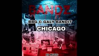 BBG amp GALY BANDIT CHICAGO hdmusic8447 [upl. by Eelrac]