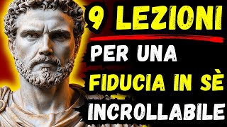 9 LEZIONI PER UNA FIDUCIA IN TE STESSO INCROLLABILE  Stoicismo [upl. by Blinnie470]