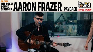 Aaron Frazer  Payback LIVE from 885FM The SoCal Sound [upl. by Maya544]